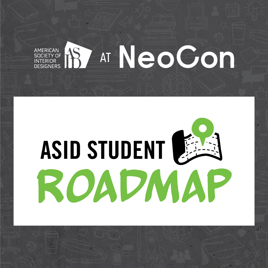 ASID Student Roadmap at NeoCon